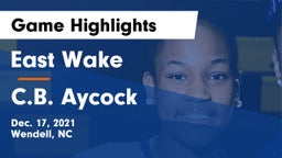 East Wake  vs C.B. Aycock Game Highlights - Dec. 17, 2021