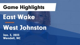 East Wake  vs West Johnston Game Highlights - Jan. 3, 2023