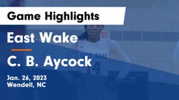 East Wake  vs C. B. Aycock Game Highlights - Jan. 26, 2023