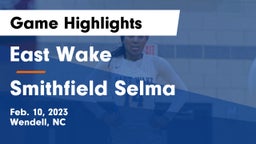 East Wake  vs Smithfield Selma  Game Highlights - Feb. 10, 2023