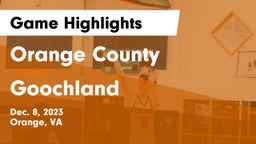 Orange County  vs Goochland  Game Highlights - Dec. 8, 2023