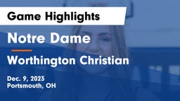 Notre Dame  vs Worthington Christian  Game Highlights - Dec. 9, 2023