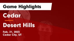 Cedar  vs Desert Hills  Game Highlights - Feb. 21, 2023