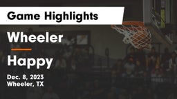 Wheeler  vs Happy  Game Highlights - Dec. 8, 2023