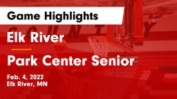 Elk River  vs Park Center Senior  Game Highlights - Feb. 4, 2022