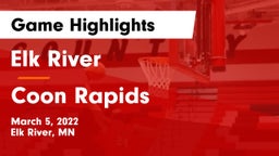 Elk River  vs Coon Rapids  Game Highlights - March 5, 2022