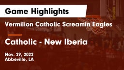 Vermilion Catholic Screamin Eagles vs Catholic  - New Iberia Game Highlights - Nov. 29, 2022