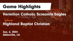 Vermilion Catholic Screamin Eagles vs Highland Baptist Christian  Game Highlights - Jan. 6, 2024