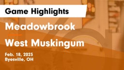 Meadowbrook  vs West Muskingum  Game Highlights - Feb. 18, 2023