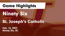 Ninety Six  vs St. Joseph's Catholic  Game Highlights - Feb. 16, 2022