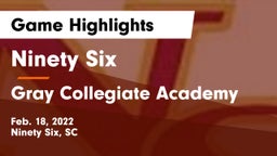 Ninety Six  vs Gray Collegiate Academy Game Highlights - Feb. 18, 2022