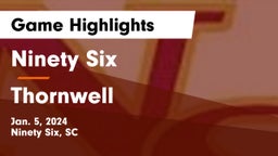 Ninety Six  vs Thornwell Game Highlights - Jan. 5, 2024