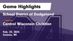 School District of Dodgeland vs Central Wisconsin Christian  Game Highlights - Feb. 22, 2024