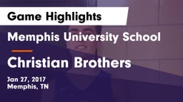 Memphis University School vs Christian Brothers  Game Highlights - Jan 27, 2017