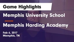 Memphis University School vs Memphis Harding Academy Game Highlights - Feb 6, 2017