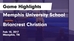 Memphis University School vs Briarcrest Christian  Game Highlights - Feb 10, 2017