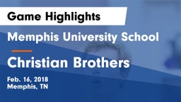 Memphis University School vs Christian Brothers  Game Highlights - Feb. 16, 2018