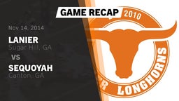 Recap: Lanier  vs. Sequoyah  2014