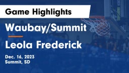 Waubay/Summit  vs Leola Frederick Game Highlights - Dec. 16, 2023