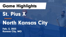 St. Pius X  vs North Kansas City  Game Highlights - Feb. 3, 2023