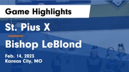 St. Pius X  vs Bishop LeBlond  Game Highlights - Feb. 14, 2023