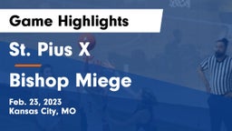 St. Pius X  vs Bishop Miege  Game Highlights - Feb. 23, 2023