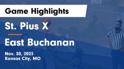 St. Pius X  vs East Buchanan  Game Highlights - Nov. 30, 2023