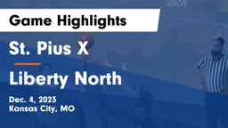 St. Pius X  vs Liberty North  Game Highlights - Dec. 4, 2023