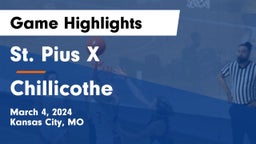 St. Pius X  vs Chillicothe  Game Highlights - March 4, 2024