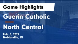 Guerin Catholic  vs North Central  Game Highlights - Feb. 5, 2022