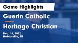 Guerin Catholic  vs Heritage Christian  Game Highlights - Dec. 16, 2022