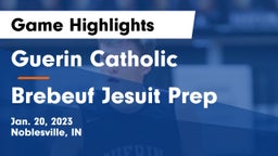 Guerin Catholic  vs Brebeuf Jesuit Prep  Game Highlights - Jan. 20, 2023