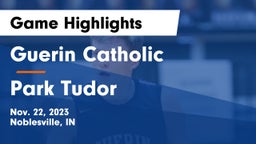 Guerin Catholic  vs Park Tudor  Game Highlights - Nov. 22, 2023