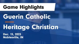 Guerin Catholic  vs Heritage Christian  Game Highlights - Dec. 15, 2023