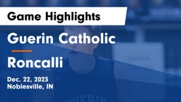 Guerin Catholic  vs Roncalli  Game Highlights - Dec. 22, 2023