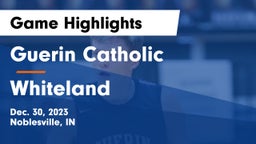 Guerin Catholic  vs Whiteland  Game Highlights - Dec. 30, 2023