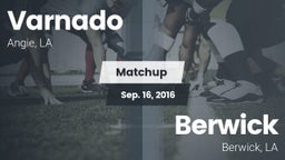 Matchup: Varnado  vs. Berwick  2016