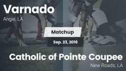 Matchup: Varnado  vs. Catholic of Pointe Coupee 2016