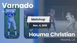 Matchup: Varnado  vs. Houma Christian  2016