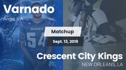 Matchup: Varnado  vs. Crescent City Kings 2019