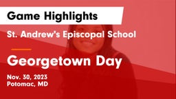 St. Andrew's Episcopal School vs Georgetown Day  Game Highlights - Nov. 30, 2023
