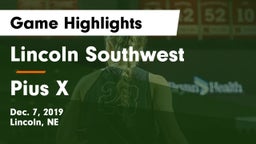 Lincoln Southwest  vs Pius X  Game Highlights - Dec. 7, 2019