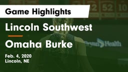 Lincoln Southwest  vs Omaha Burke  Game Highlights - Feb. 4, 2020