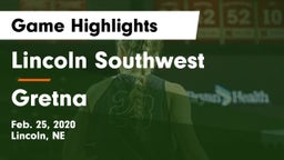 Lincoln Southwest  vs Gretna  Game Highlights - Feb. 25, 2020