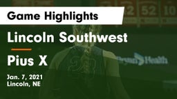 Lincoln Southwest  vs Pius X  Game Highlights - Jan. 7, 2021