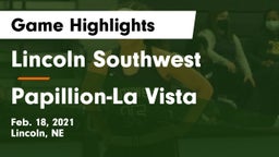 Lincoln Southwest  vs Papillion-La Vista  Game Highlights - Feb. 18, 2021