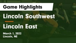 Lincoln Southwest  vs Lincoln East  Game Highlights - March 1, 2022