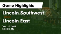 Lincoln Southwest  vs Lincoln East  Game Highlights - Jan. 27, 2023