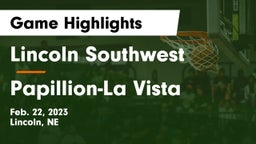 Lincoln Southwest  vs Papillion-La Vista  Game Highlights - Feb. 22, 2023