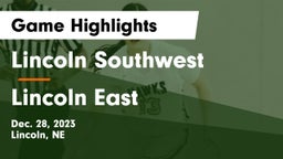 Lincoln Southwest  vs Lincoln East  Game Highlights - Dec. 28, 2023